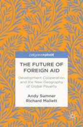 book The Future of Foreign Aid: Development Cooperation and the New Geography of Global Poverty