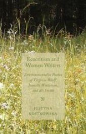 book Ecocriticism and Women Writers: Environmentalist Poetics of Virginia Woolf, Jeanette Winterson, and Ali Smith