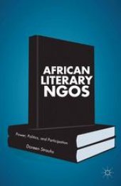 book African Literary NGOs: Power, Politics, and Participation