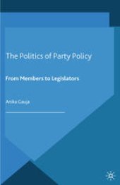 book The Politics of Party Policy: From Members to Legislators