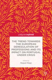 book The Trend towards the European Deregulation of Professions and Its Impact on Portugal under Crisis