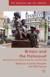 book Britain and the Holocaust: Remembering and Representing War and Genocide