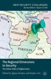 book The Regional Dimensions to Security: Other Sides of Afghanistan