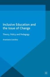 book Inclusive Education and the Issue of Change: Theory, Policy and Pedagogy