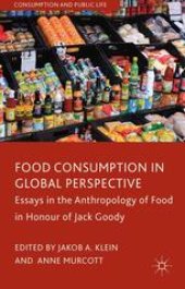 book Food Consumption in Global Perspective: Essays in the Anthropology of Food in Honour of Jack Goody