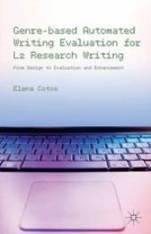 book Genre-Based Automated Writing Evaluation for L2 Research Writing: From Design to Evaluation and Enhancement