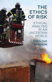 book The Ethics of Risk: Ethical Analysis in an Uncertain World