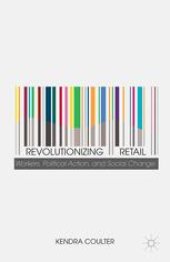 book Revolutionizing Retail: Workers, Political Action, and Social Change