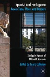 book Spanish and Portuguese across Time, Place, and Borders: Studies in Honor of Milton M. Azevedo