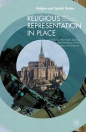 book Religious Representation in Place: Exploring Meaningful Spaces at the Intersection of the Humanities and Sciences