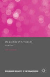 book The Politics of In/Visibility: Being There