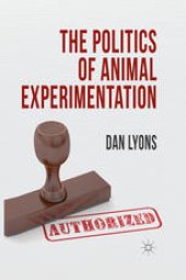 book The Politics of Animal Experimentation