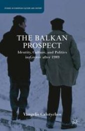 book The Balkan Prospect: Identity, Culture, and Politics in Greece after 1989