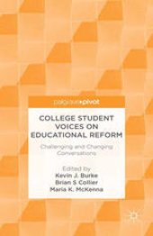 book College Student Voices on Educational Reform: Challenging and Changing Conversations