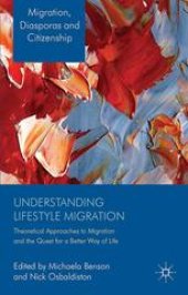 book Understanding Lifestyle Migration: Theoretical Approaches to Migration and the Quest for a Better Way of Life