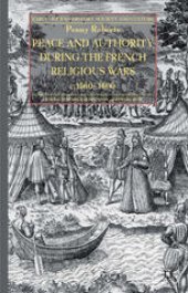 book Peace and Authority during the French Religious Wars c.1560–1600