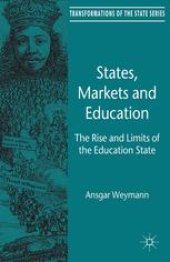 book States, Markets and Education: The Rise and Limits of the Education State