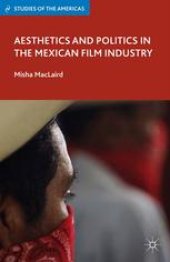 book Aesthetics and Politics in the Mexican Film Industry