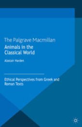 book Animals in the Classical World: Ethical Perspectives from Greek and Roman Texts