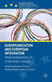 book Europeanization and European Integration: From Incremental to Structural Change