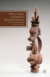 book History, Trauma, and Healing in Postcolonial Narratives: Reconstructing Identities