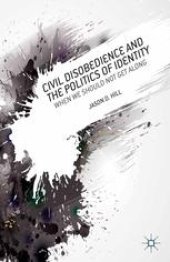 book Civil Disobedience and the Politics of Identity: When We Should Not Get Along