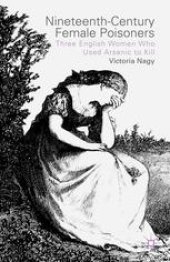 book Nineteenth-Century Female Poisoners: Three English Women Who Used Arsenic to Kill