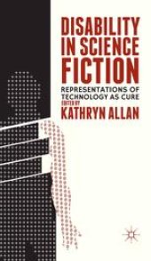 book Disability in Science Fiction: Representations of Technology as Cure