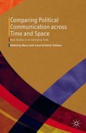 book Comparing Political Communication across Time and Space: New Studies in an Emerging Field