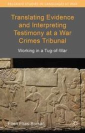 book Translating Evidence and Interpreting Testimony at a War Crimes Tribunal: Working in a Tug-of-War