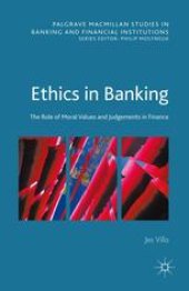 book Ethics in Banking: The Role of Moral Values and Judgements in Finance