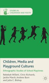 book Children, Media and Playground Cultures: Ethnographic Studies of School Playtimes