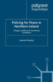 book Policing for Peace in Northern Ireland: Change, Conflict and Community Confidence