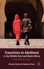 book Transitions to Adulthood in the Middle East and North Africa: Young Women’s Rising?