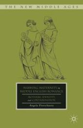 book Marking Maternity in Middle English Romance: Mothers, Identity, and Contamination