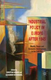 book Industrial Policy in Europe after 1945: Wealth, Power and Economic Development in the Cold War