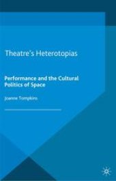 book Theatre’s Heterotopias: Performance and the Cultural Politics of Space