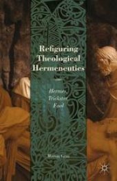 book Refiguring Theological Hermeneutics: Hermes, Trickster, Fool