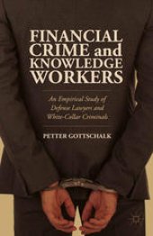 book Financial Crime and Knowledge Workers: An Empirical Study of Defense Lawyers and White-Collar Criminals