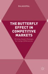 book The Butterfly Effect in Competitive Markets: Driving Small Changes for Large Differences