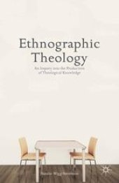 book Ethnographic Theology: An Inquiry into the Production of Theological Knowledge