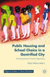 book Public Housing and School Choice in a Gentrified City: Youth Experiences of Uneven Opportunity