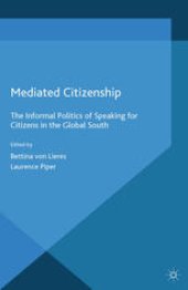 book Mediated Citizenship: The Informal Politics of Speaking for Citizens in the Global South