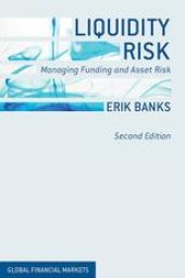 book Liquidity Risk: Managing Funding and Asset Risk