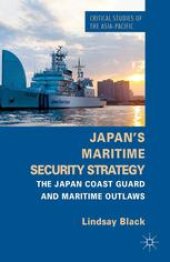 book Japan’s Maritime Security Strategy: The Japan Coast Guard and Maritime Outlaws