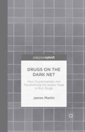 book Drugs on the Dark Net: How Cryptomarkets are Transforming the Global Trade in Illicit Drugs