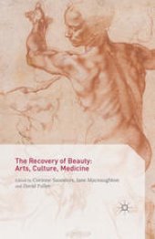 book The Recovery of Beauty: Arts, Culture, Medicine