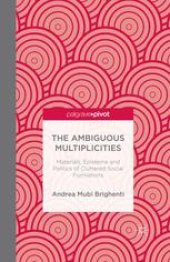 book The Ambiguous Multiplicities: Materials, Episteme and Politics of Cluttered Social Formations