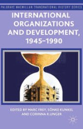 book International Organizations and Development, 1945–1990