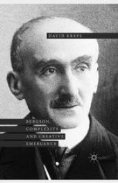 book Bergson, Complexity and Creative Emergence